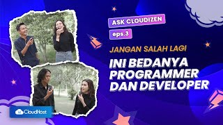 Ask Cloudizen Episode 3: Perbedaan Programmer dan Developer