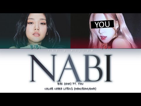 NABI - BIBI FT. YOU | 2 MEMBER VER. | HAN/ROM/ENG | COLOR CODED LYRICS