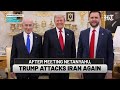 What Will Be Trump’s Next Move In Iran? Netanyahu Pitches 3 Options, White House Maintains Suspense