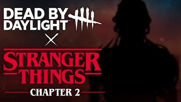 STRANGER THINGS PART 2 CHAPTER IN DEAD BY DAYLIGHT OFFFICAL TRAILER & REVEAL!