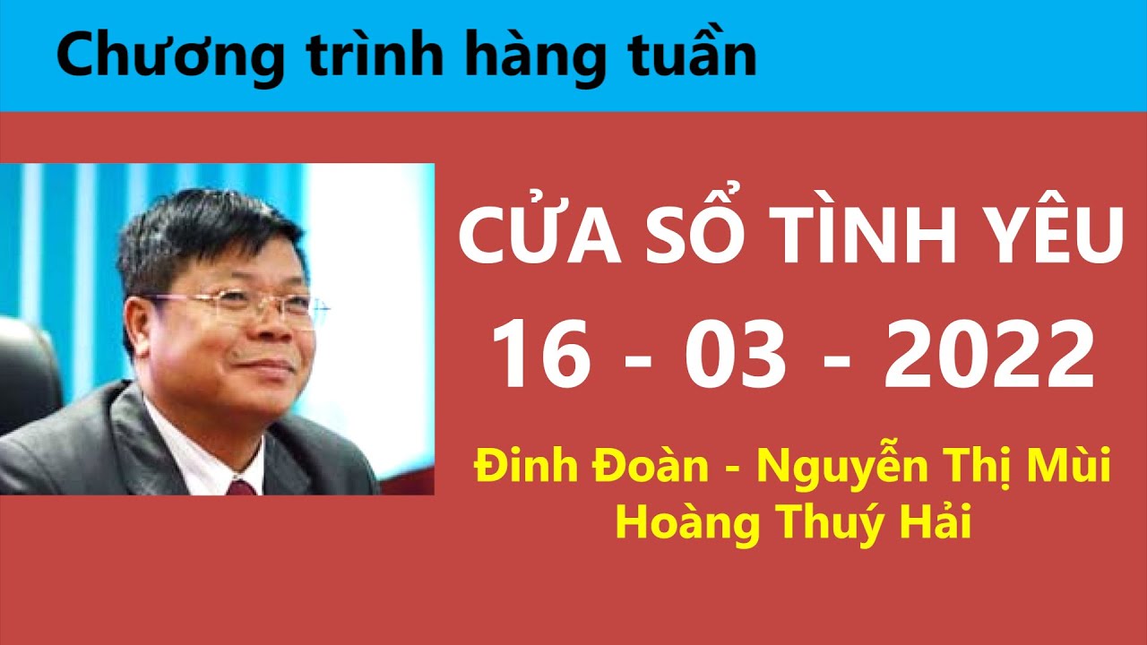 Nghe Cửa Sổ Tình Yêu hôm nay 16-03-2022 | Tư Vấn Chuyện Thầm Kín | Tư Vấn Hôn Nhân Đinh Đoàn