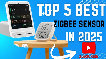 The Top 5 Best Zigbee Sensors in 2025