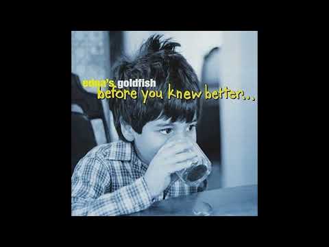 Edna's Goldfish - 02 Eventually, Anyway