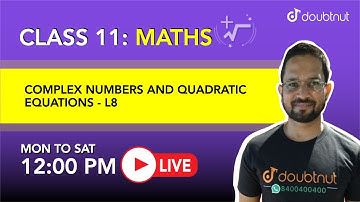 Complex Numbers and Quadratic Equations|Class 11 NCERT Maths-12 PM Class By Shahid Sir | L8 English