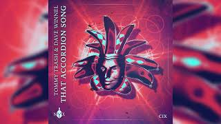 Tommy Trash & Dave Winnel - That Accordion Song (Extended Mix)