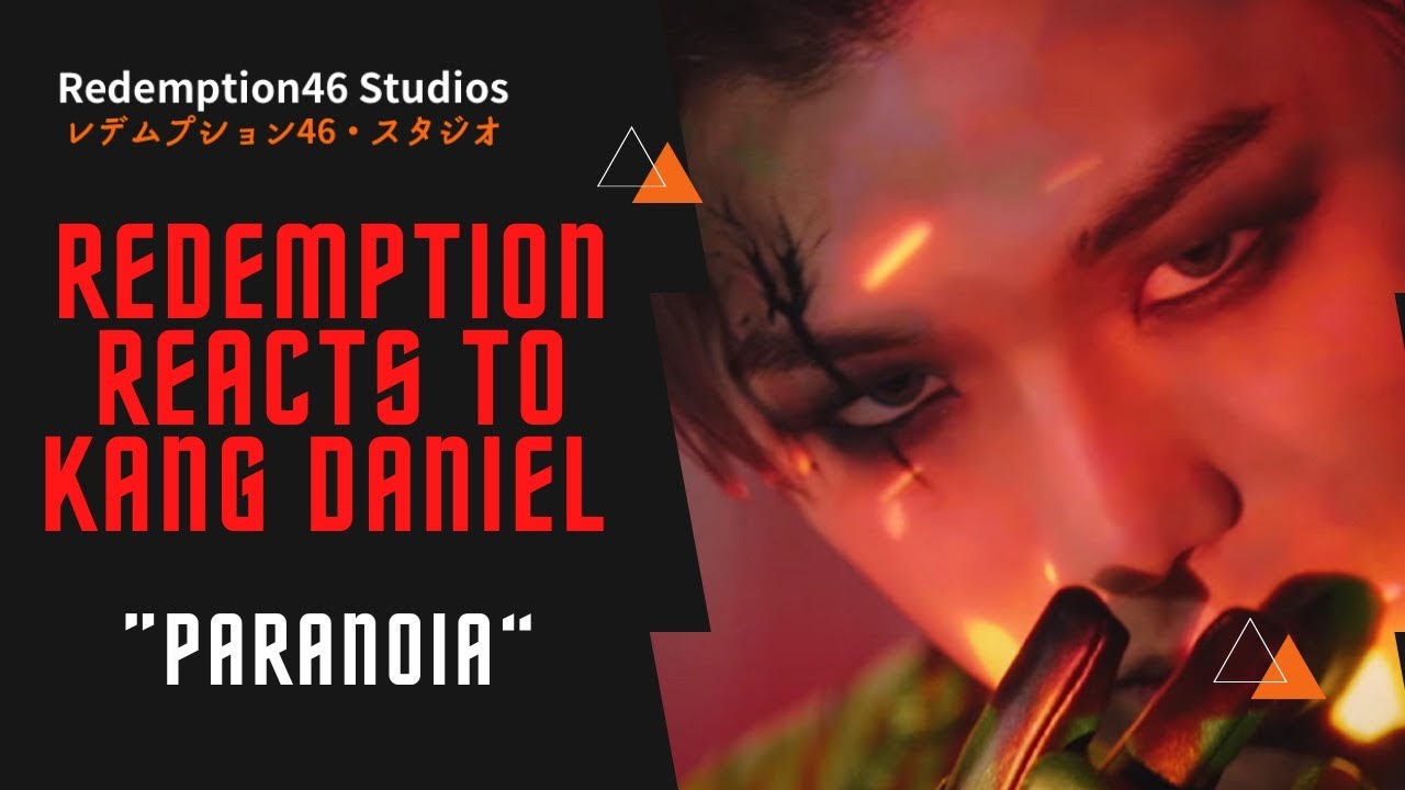 Redemption Reacts to 강다니엘(KANGDANIEL) - PARANOIA M/V