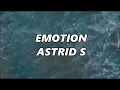 Astrid S - Emotion (Lyrics)                                                   #astrids #emotion #sad