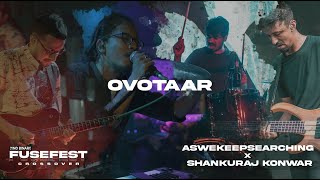 Video thumbnail of "Ovotaar [Live] - aswekeepsearching feat Shankuraj Konwar | Fusefest 2021 | No Binary Records"