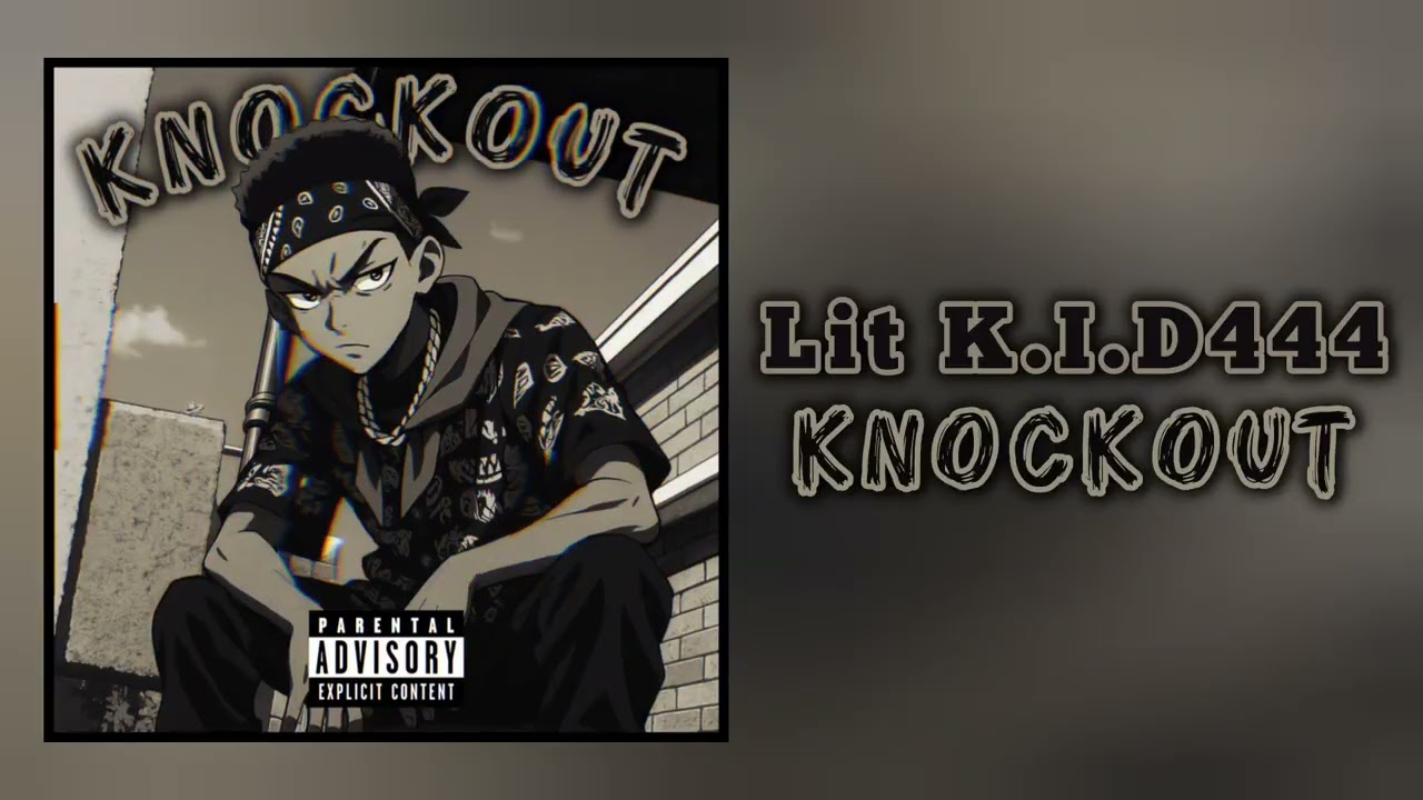 Lit K.I.D444 - Knockout (
