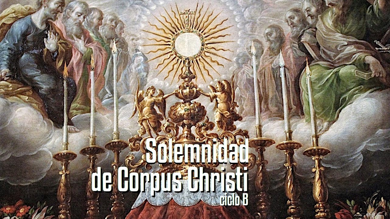 Solemnidad del Cuerpo y la Sangre de Cristo (B) - YouTube