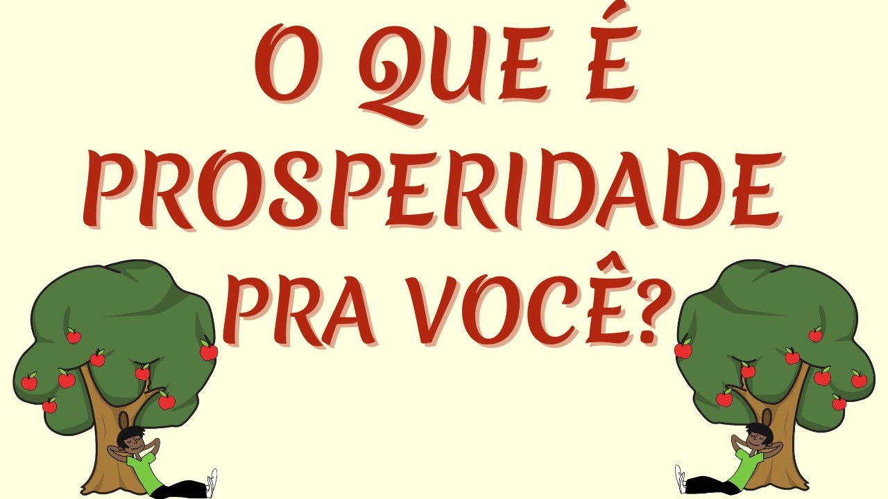 PROSPERIDADE VERDADEIRA: O Que a Bíblia e o Mundo Ensinam