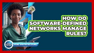 How Do Software-Defined Networks Manage Rules