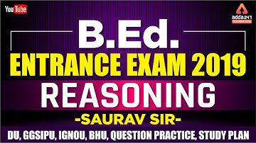 B.Ed.Entrance Exam 2019 | QUESTION PRACTICE | Reasoning | DU, GGSIPU, IGNOU, BHU, AMU, UP