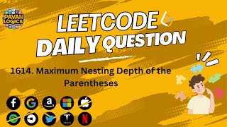 LeetCode Daily Question | 1614. Maximum Nesting Depth of the Parentheses |Solution | Code explained.