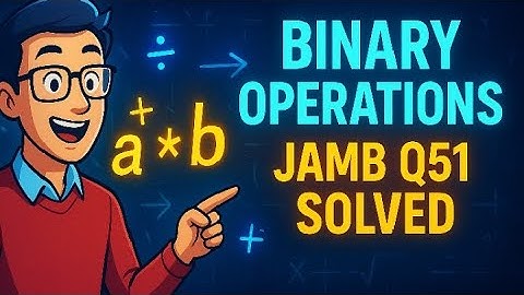 JAMB Mathematics Past Question 51 (Binary Operation) | Explained