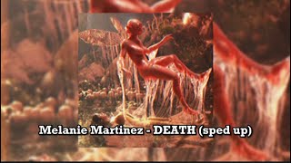 Melanie Martinez - DEATH (sped up)