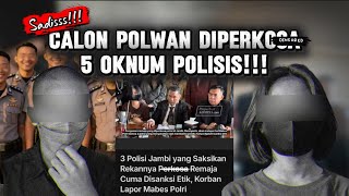 VIRAL!!!CALON POLWAN DI JAMBI DIPERK*SA BEBERAPA OKNUM POLISI!!!