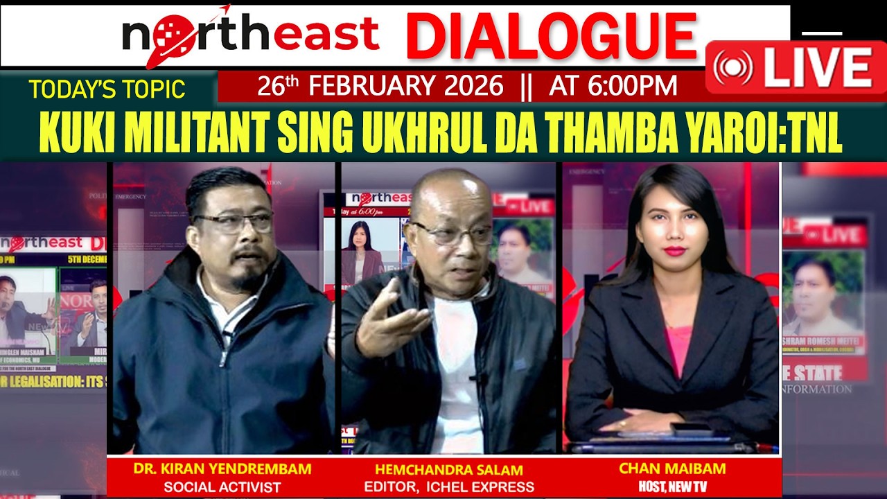 KUKI MILITANT SING UKHRUL DA THAMBA YAROI: TNL || ON NORTHEAST DIALOGUE 26|02|26[LIVE]