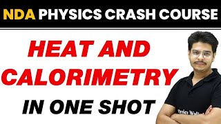 HEAT AND CALORIMETRY in One Shot || NDA Physics Crash Course