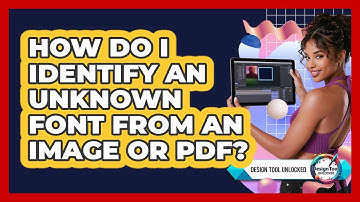 How Do I Identify An Unknown Font From An Image Or PDF? - Design Tool Unlocked