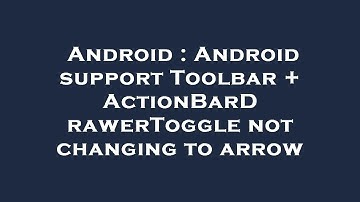 Android : Android support Toolbar + ActionBarDrawerToggle not changing to arrow