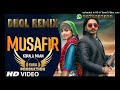 Musafir dhol remix ver 2 korala maan kaka production latest punjabi songs 2021