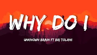unknown brain Why do I  (Lyrics)feat BRI tolani #nocopyright