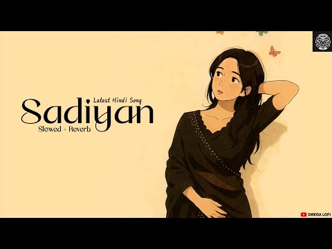 Sadiyan | Abhijay Sharma | [ I-Popstar ] | Latest Hindi Song | (Slowed + Reverb) | Drega Lofi 
