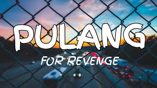 For Revenge - Pulang (Lirik)
