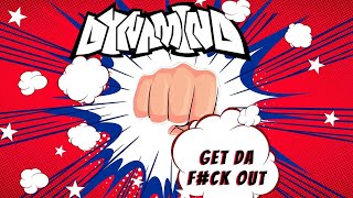 Dynamind - Get Da F#ck Out (lyric video)