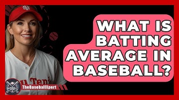 What Is Batting Average In Baseball? - The Baseball Xpert