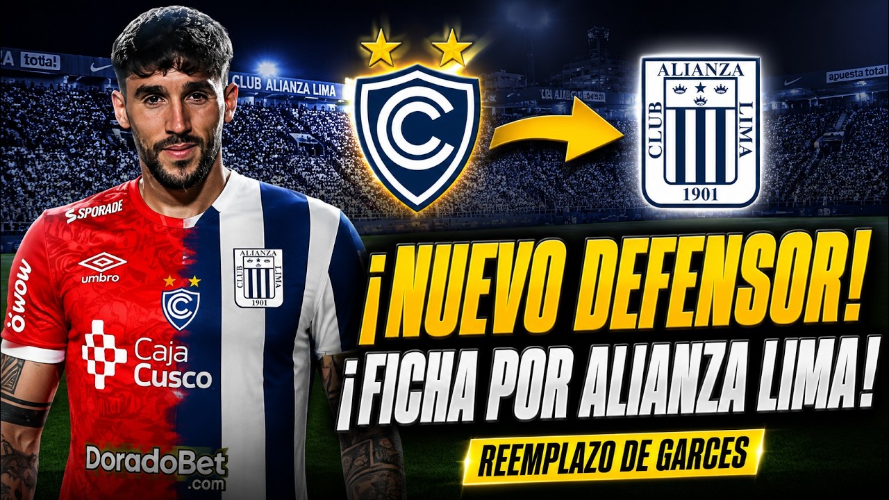Alianza Lima ficha a su nuevo defensor y sacude el Clausura 2026