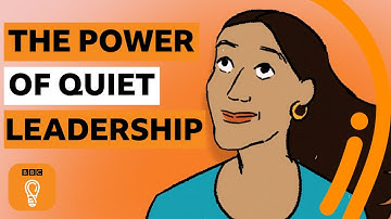 The power of quiet leadership | BBC Ideas