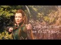 » Tauriel | But you won't see me fall apart