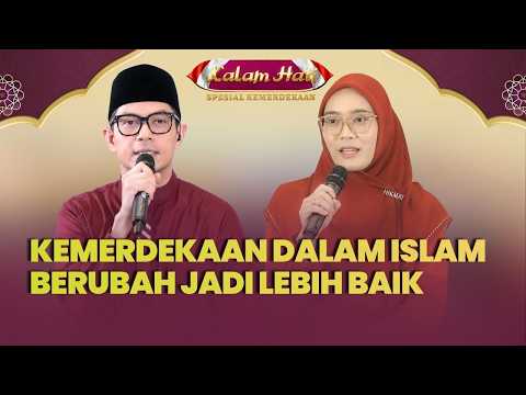 Kemerdekaan Dimulai dari Akhlak, Harus Berubah Jadi lebih Baik & Perbaiki Ibadah | KALAM HATI