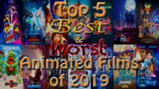 Top 5 Best \& Worst Animated Films of 2019