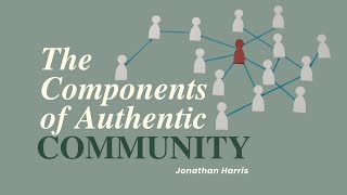 The Components of Authentic Community | Jonathan Harris| Destiny Church LIVE