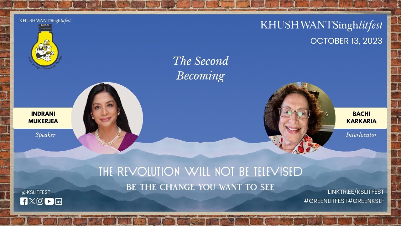 KSLF 2023 | Day 1  | The Second Becoming | Indrani Mukerjea | Bachi Karkaria