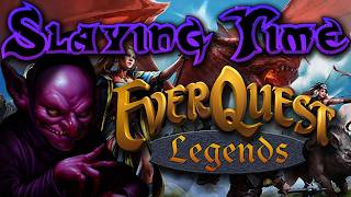 😈 Slaying Time🔮✨EverQuest Legends✨