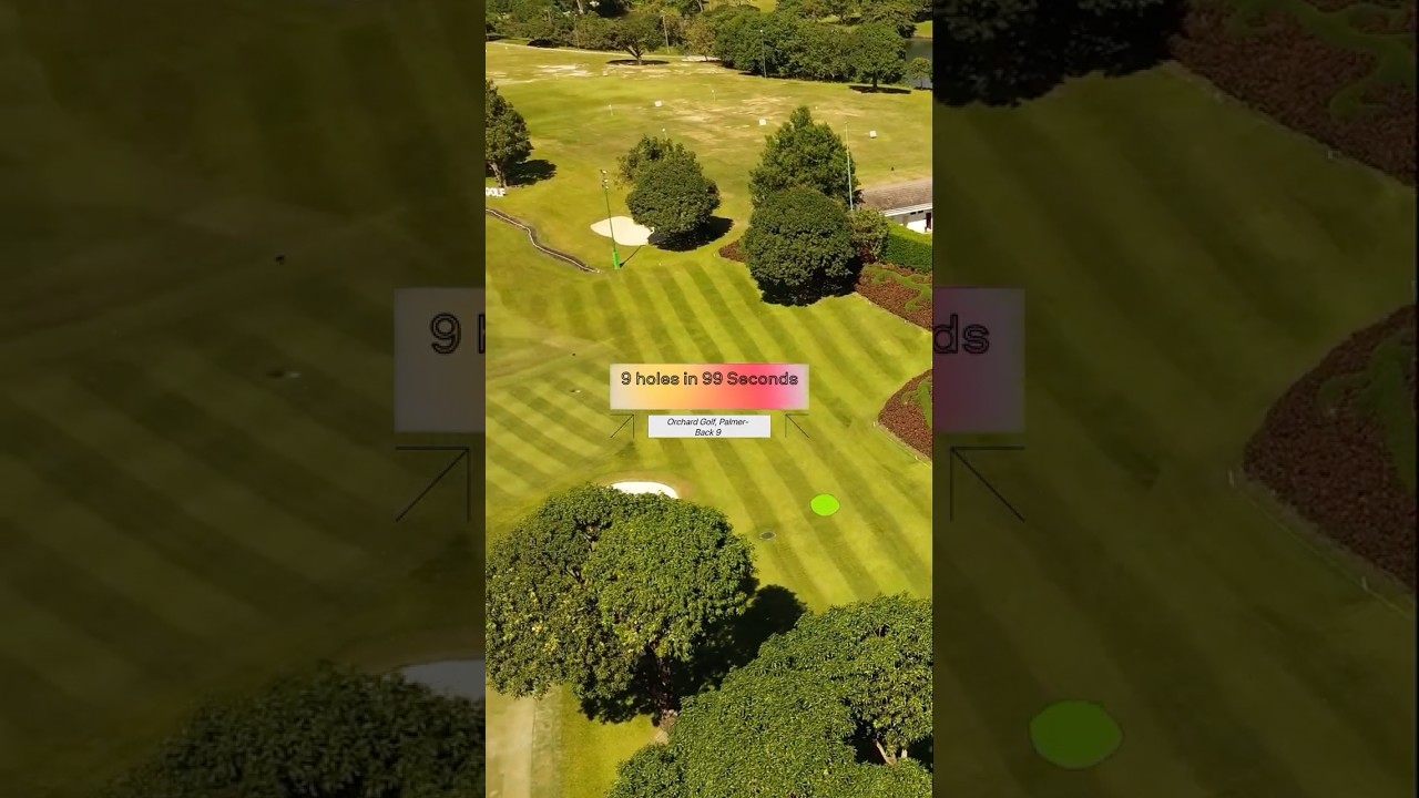 9 holes in 99 seconds - The Orchard Golf & Country Club , Palmer Course Back9 