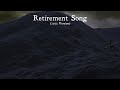 Miniature de la vidéo de la chanson Retirement Song (2023)