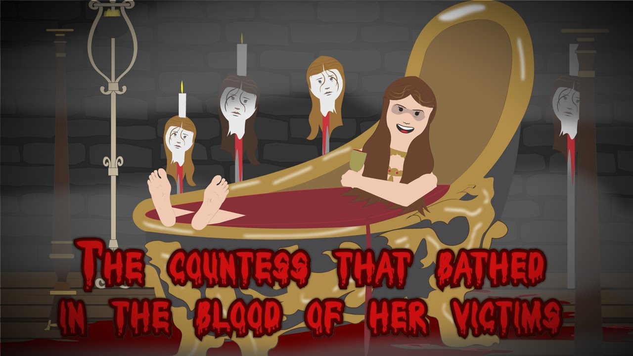 The Countess that Bathed in the Blood of her Victims!
