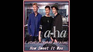 a-ha - How Sweet It Was (studio leaked version) unreleased