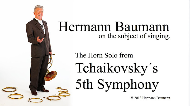 Hermann Baumann sings the French Horn Solo from Tchaikovsky´s 5th Symphony