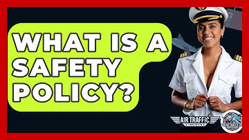 What Is A Safety Policy? - Air Traffic Insider