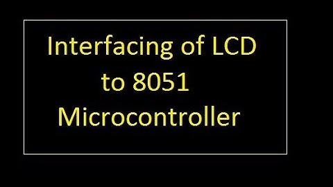 LCD interfacing to 8051
