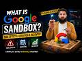 What is Google Sandbox? | Side Effects | Duration &amp; Recovery | 10