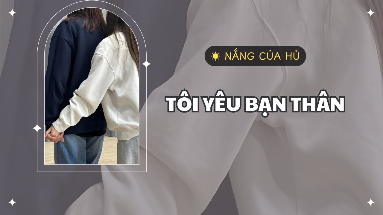 TRUYỆN GIRL LOVE | TÔI YÊU BẠN THÂN CỦA MÌNH | Nắng Của Hủ