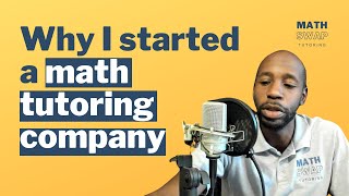 Why I Started A Math Tutoring Business