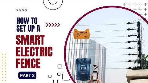 HOW TO SET UP A SMART ELECTRIC FENCE || PART 2